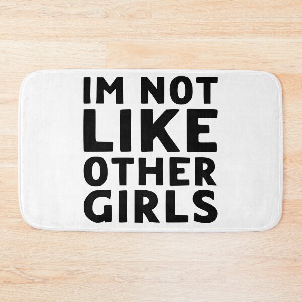 Item preview, Im Not Like Other Girls designed and sold by LudwikeArts.
