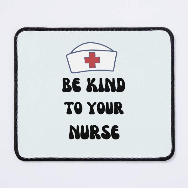 Item preview, BE KIND TO YOUR NURSE designed and sold by Studio29shirts.