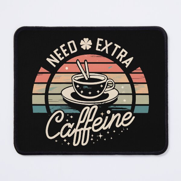 Item preview, Need Extra Caffeine designed and sold by nicestr.