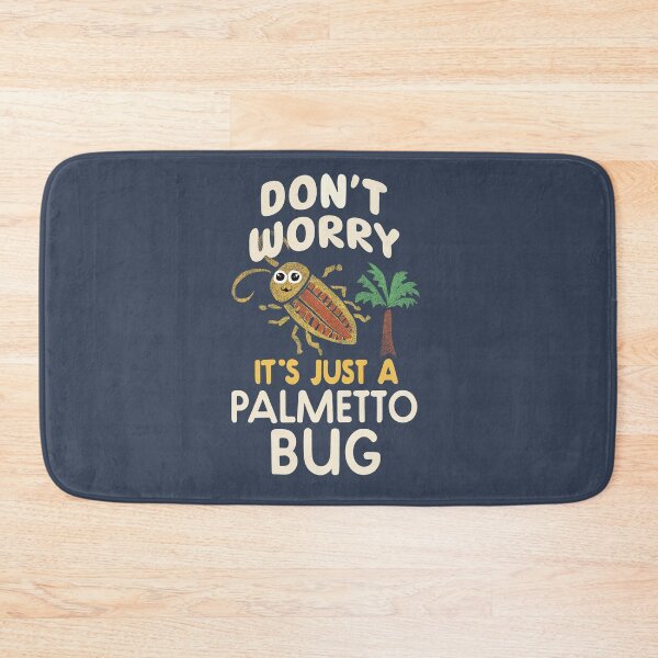 Item preview, Don't Worry, It's Just A Palmetto Bug - Funny Cockroach Southern Sayings designed and sold by SubtleSplit.