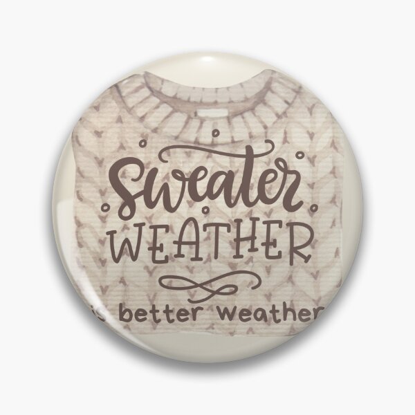 Item preview, Sweater Weather is Better Weather Cozy Winter Design designed and sold by missdebi27.