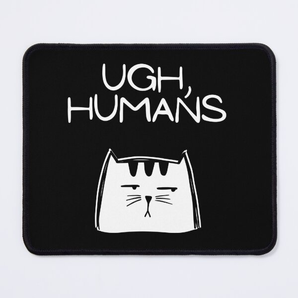 Item preview, Ugh, humans disappointed cat designed and sold by EmilyUpNorth.