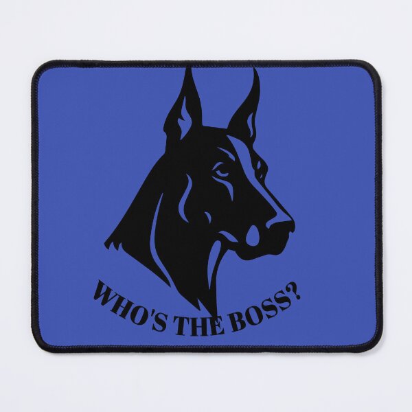 Item preview, Doberman -WHO S THE BOSS? designed and sold by GorLorLar.