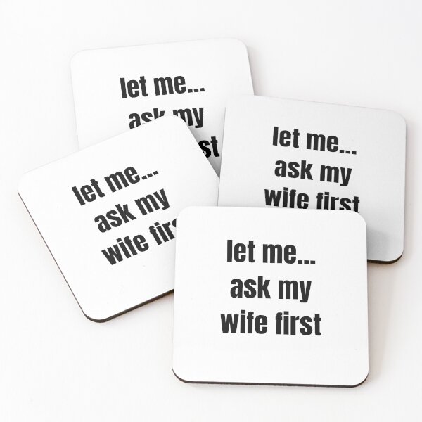 Item preview, Let Me Ask My Wife designed and sold by DESIGNERSSHOPP.