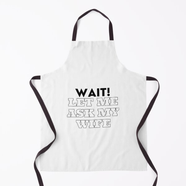 Item preview, Let Me Ask My Wife designed and sold by DESIGNERSSHOPP.