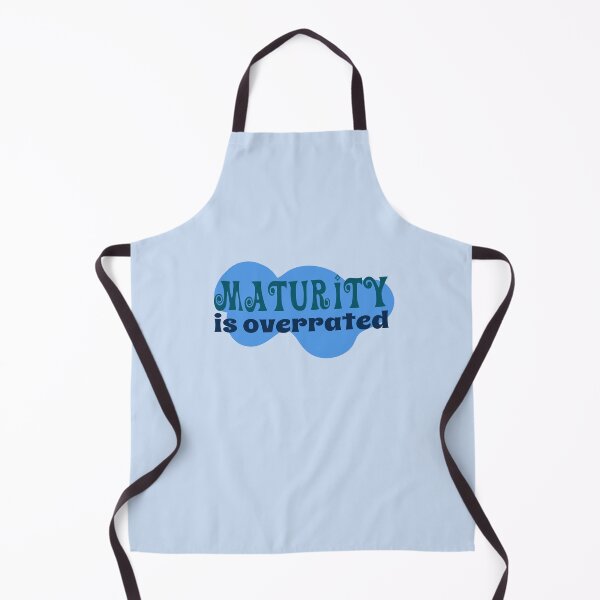 Item preview, maturity is overrated  designed and sold by graphicgal.