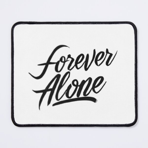Item preview, Forever Alone: Celebrate Individuality designed and sold by Optrix Studio	.