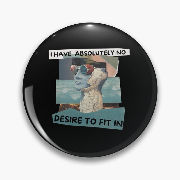 Item preview, I have absolutely no desire to fit in designed and sold by Melin-aRT.
