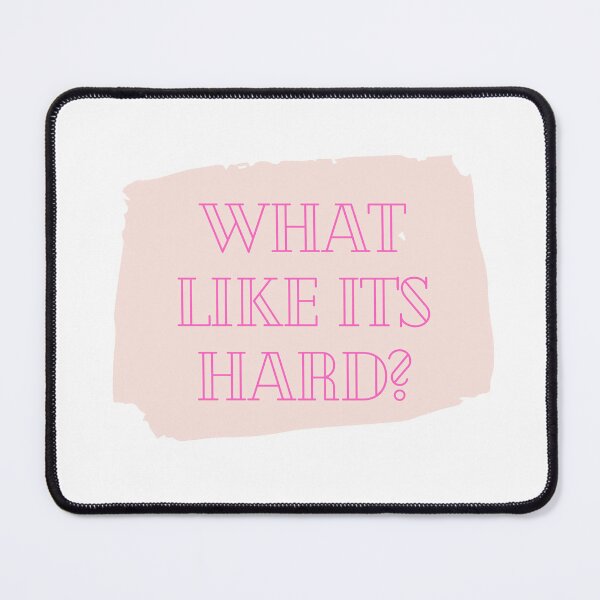 Item preview, What Like Its Hard designed and sold by ridnaledesigner.