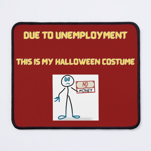 Item preview, Unemployed Halloween Costume designed and sold by melridger.