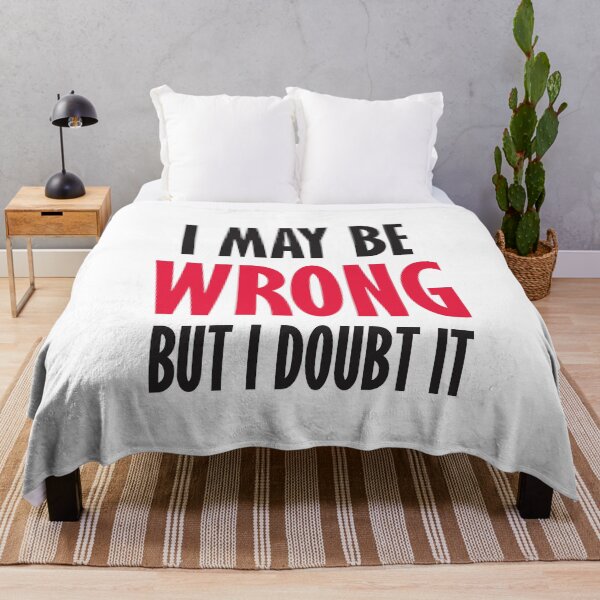 Item preview, I May Be Wrong but I Doubt It designed and sold by Checkmate55.