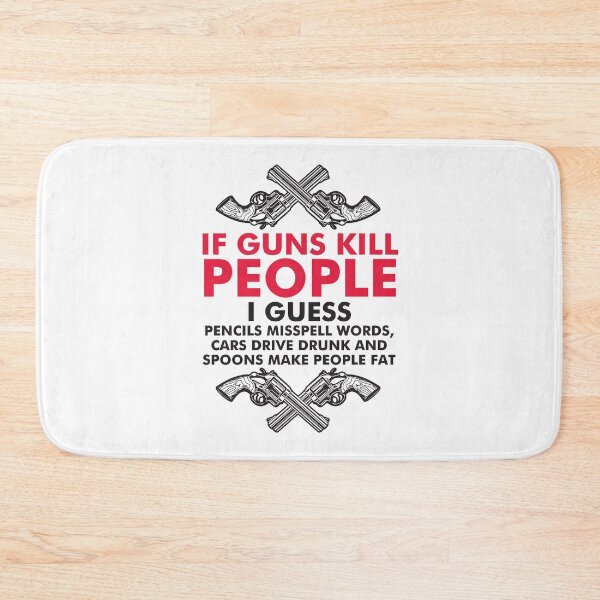 Item preview, If Guns kill people designed and sold by Checkmate55.