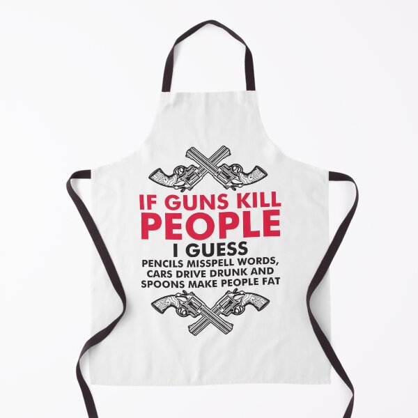 Item preview, If Guns kill people designed and sold by Checkmate55.
