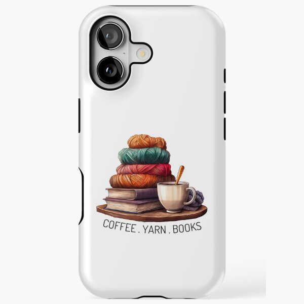 Coffee. Yarn. Books iPhone Tough Case