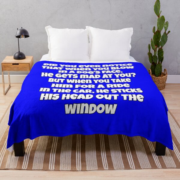 Item preview, Funny Sarcastic Humor Did You Ever Notice That When You Blow In A Dog’s Face, He Gets Mad at you? designed and sold by fantasticdesign.
