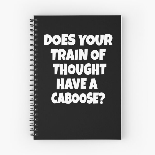 Item preview, Funny Sarcastic Humor Does Your Train Of Thought Have A Caboose? designed and sold by fantasticdesign.