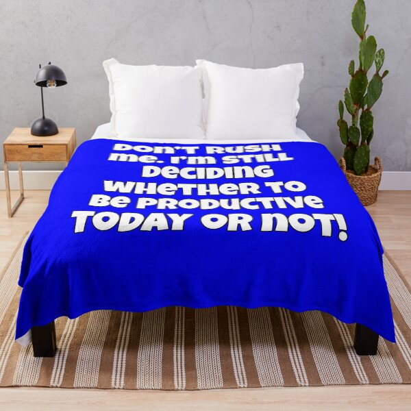 Item preview, Funny Sarcastic Humor Don’t Rush Me. I’m Still Deciding Whether To Be Productive Today Or Not! designed and sold by fantasticdesign.