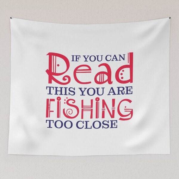 Item preview, if you can read this you are fishing too close designed and sold by Checkmate55.