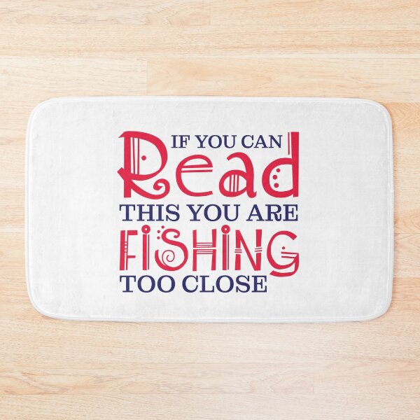 Item preview, if you can read this you are fishing too close designed and sold by Checkmate55.