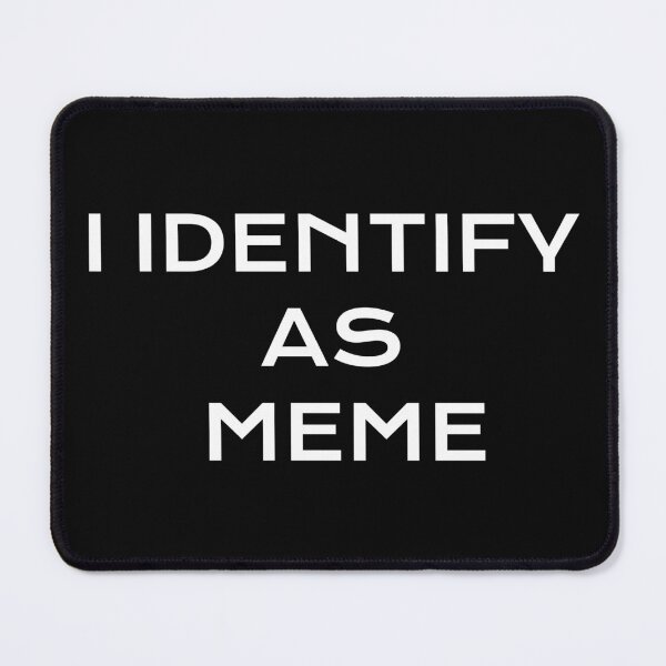 Item preview, I identify as meme designed and sold by MooddyyShop.