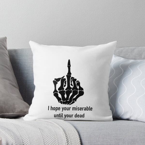 Item preview, I hope your miserable till your dead designed and sold by Fireheart designs.