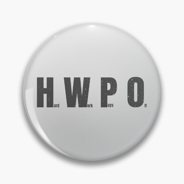 Item preview, HWPO Hard Work Pays Off designed and sold by Art Happens.