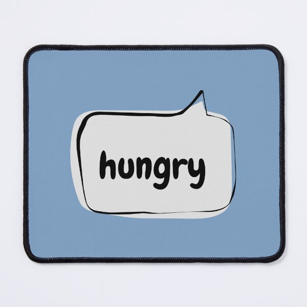 Item preview, hungry Speech Bubble designed and sold by usernamenaijan.