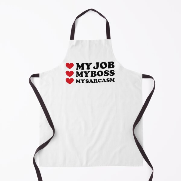 Item preview, My Job, My Boss, My ❤️... And a Dash of Sarcasm designed and sold by EmeraldeaArt.