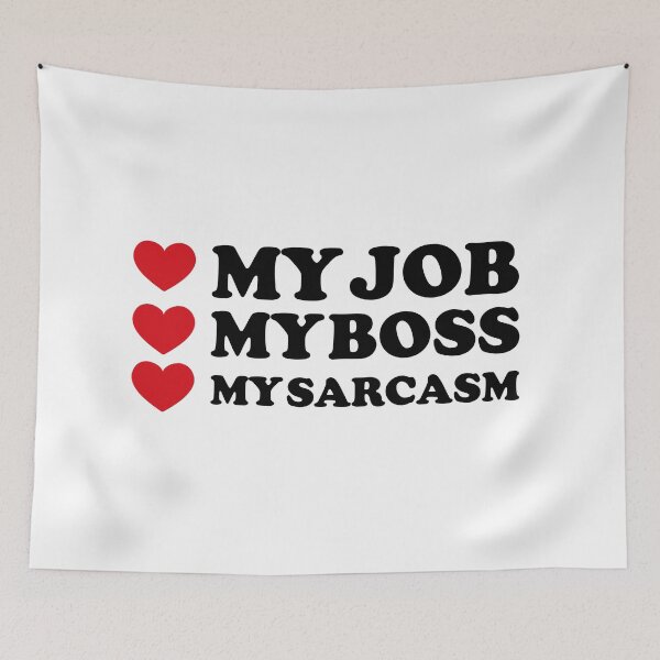 Item preview, My Job, My Boss, My ❤️... And a Dash of Sarcasm designed and sold by EmeraldeaArt.