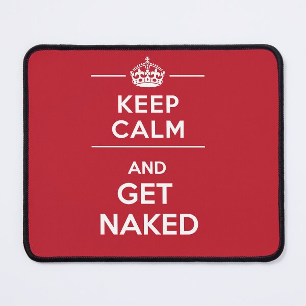 Item preview, Keep Calm and Get Naked designed and sold by JakeSellsArt.