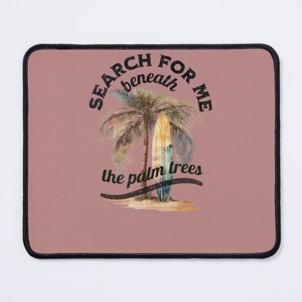 Item preview, search for me beneath the palm trees designed and sold by jonmobo.