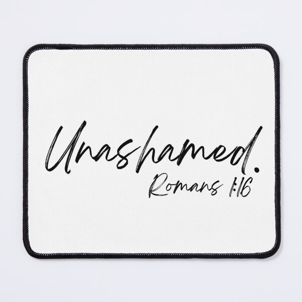 Item preview, Unashamed- Romans 1:16 designed and sold by MossHollow.