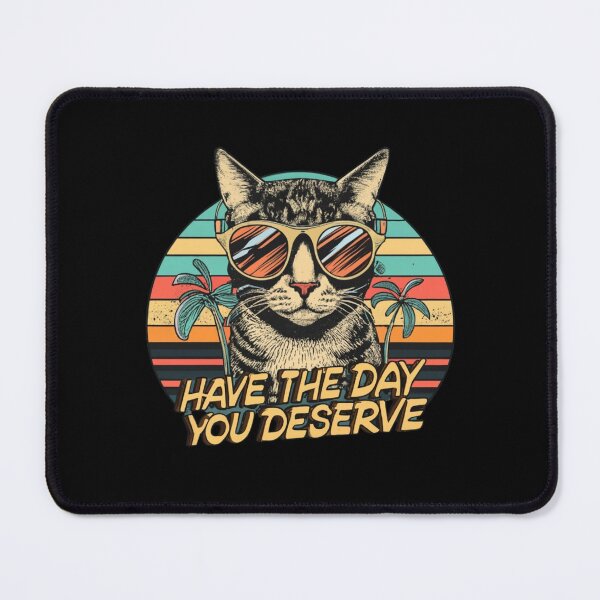 Item preview, Have The Day You Deserve Cat T-shirt designed and sold by Mika2525-smile.