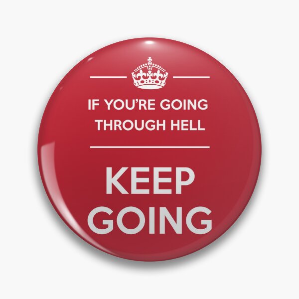 Item preview, If You're Going Through Hell, Keep Going designed and sold by JakeSellsArt.