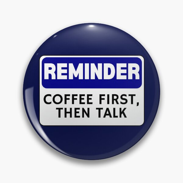 Item preview, Reminder - Coffee First Then Talk designed and sold by Sir Meow Meow.