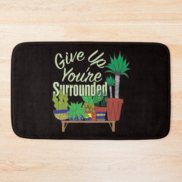 Item preview, Plants Say Give Up You're Surrounded designed and sold by bumperbay.