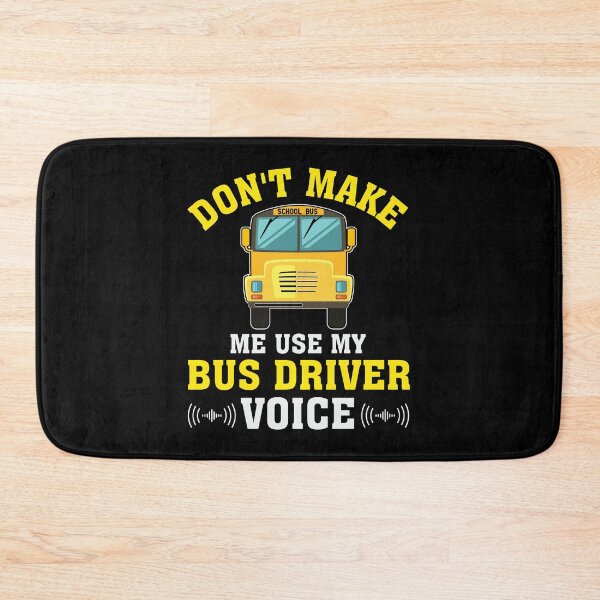 Item preview, Don't Make Me Use My Bus Driver Voice School Bus Driver designed and sold by ArtMeetsPizza.