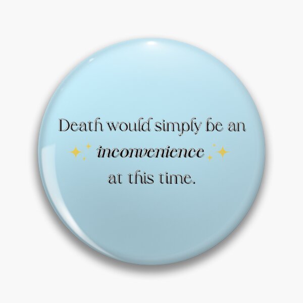 Item preview, Death would simply be an ✨inconvenience✨ at this time. designed and sold by awe-someA.