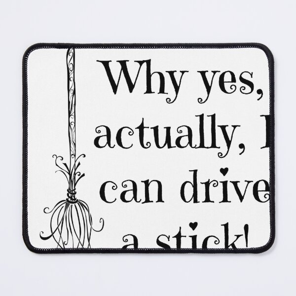 Item preview, why yes actually, i can drive a stick! designed and sold by nivadaofficiel2.