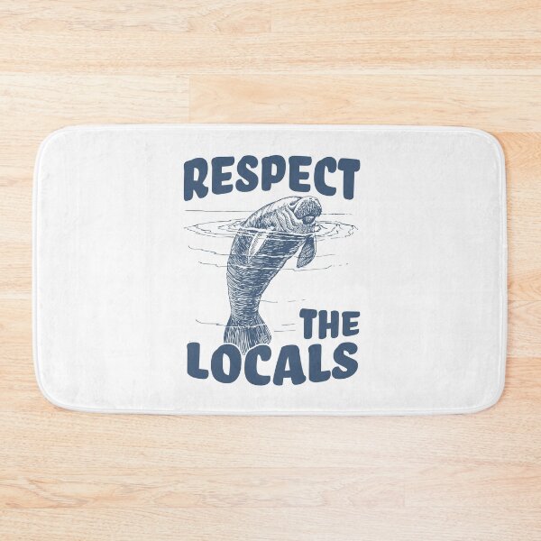Item preview, Respect The Locals Florida Manatee Florida Wildlife designed and sold by HayleeDesigns.