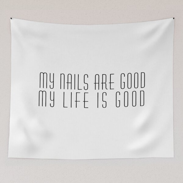 Item preview, My Nails are Good, My Life is Good designed and sold by SarcastiCrafts.