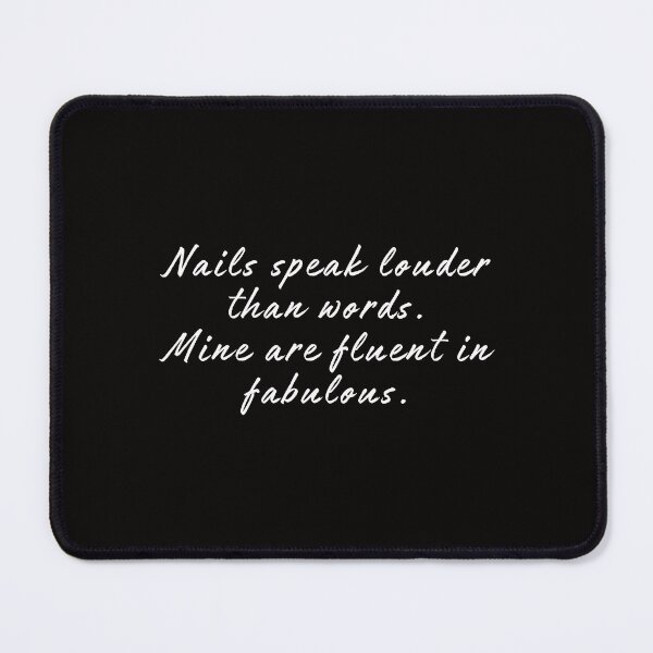 Item preview, Nails Speak Louder Than Words, Mine Are Fluent in Fabulous designed and sold by SarcastiCrafts.