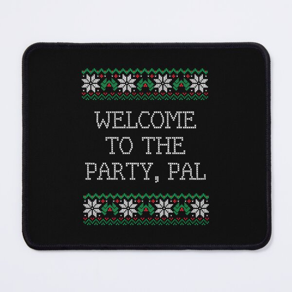 Item preview, Welcome to the party, pal designed and sold by Primotees.