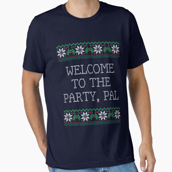 Item preview, Welcome to the party, pal designed and sold by Primotees.