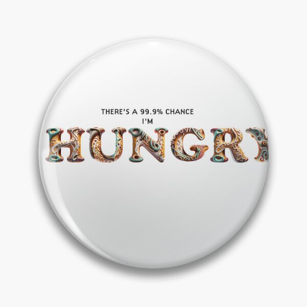Item preview, THERE'S 99.9% CHANCE I'M HUNGRY FUNNY DONUT DESIGN designed and sold by Delicious Design ⭐⭐⭐⭐⭐.