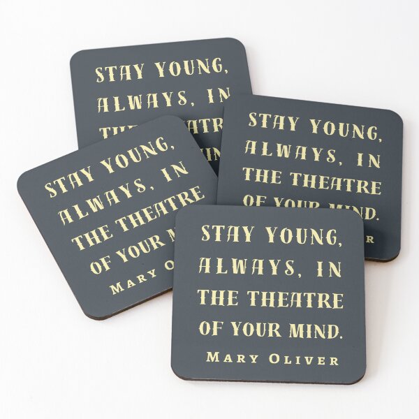 Item preview, Copy of Mary Jane Oliver quote: Stay young, always, in the theater of your mind. designed and sold by artbleed.