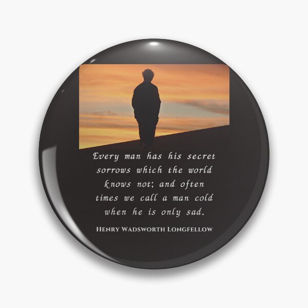 Item preview, Henry Wadsworth Longfellow : Every man has his secret sorrows which the world knows not... designed and sold by artbleed.