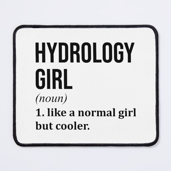 Item preview, Hydrology Girl Definition Hydrology designed and sold by XCIV.