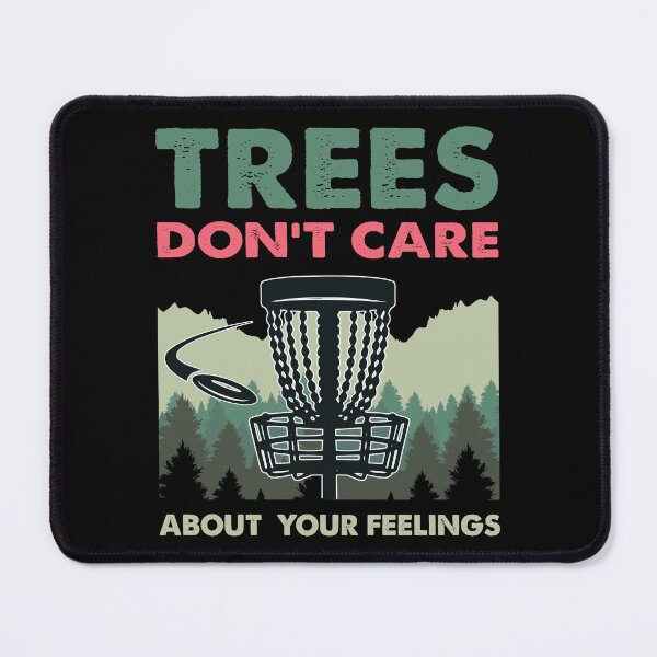 Item preview, Funny Disc Golf - Trees Don't Care About Your Feelings Dad designed and sold by farhanhafeez.