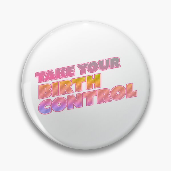 Item preview, Take Your Birth Control designed and sold by yourlaladearly.